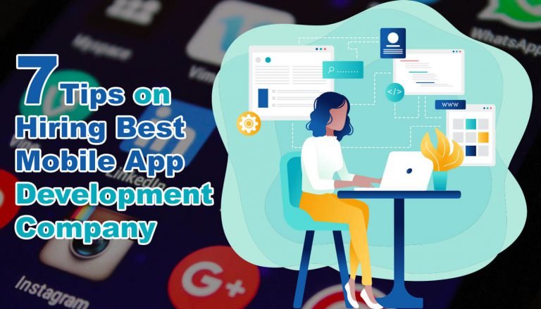 7 Tips on Hiring Best Mobile App Development Company