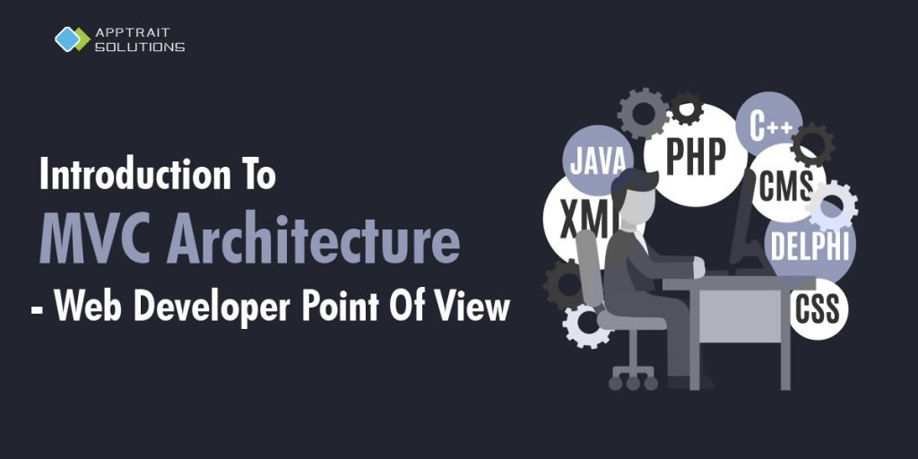 Introduction To Mvc Architecture - As Web Developer Point Of View