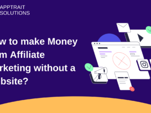 How to make Money from Affiliate Marketing without a Website