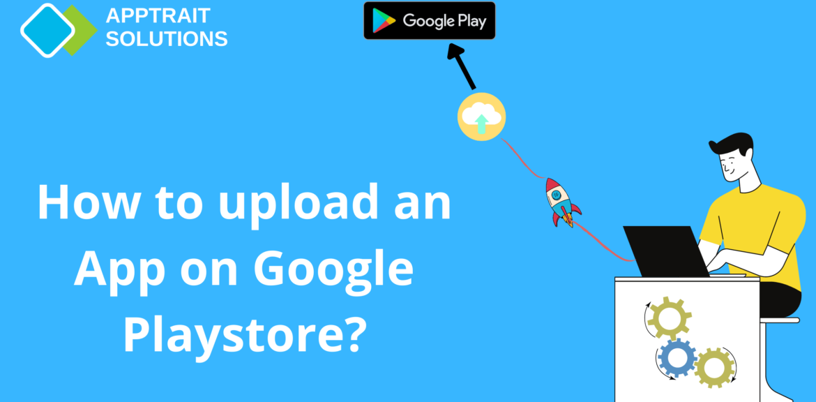 How to upload an App on Google Playstore
