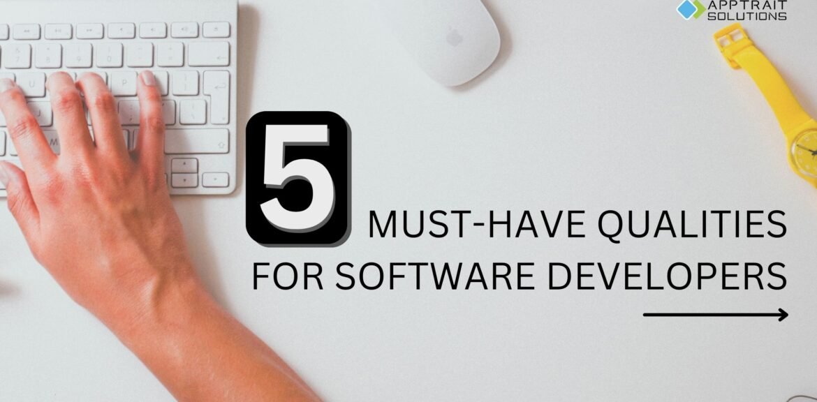 5 must-have qualities for software developers