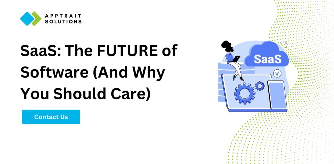 SaaS The FUTURE of Software (And Why You Should Care)